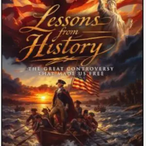 Lessons from History - The Great Controversy That Made Us Free