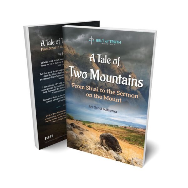 A Tale of Two Mountains - by Scott Ritsema - Belt of Truth Ministries