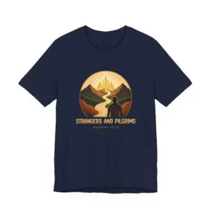 Strangers and Pilgrims – Hebrews 11:13 T-Shirt