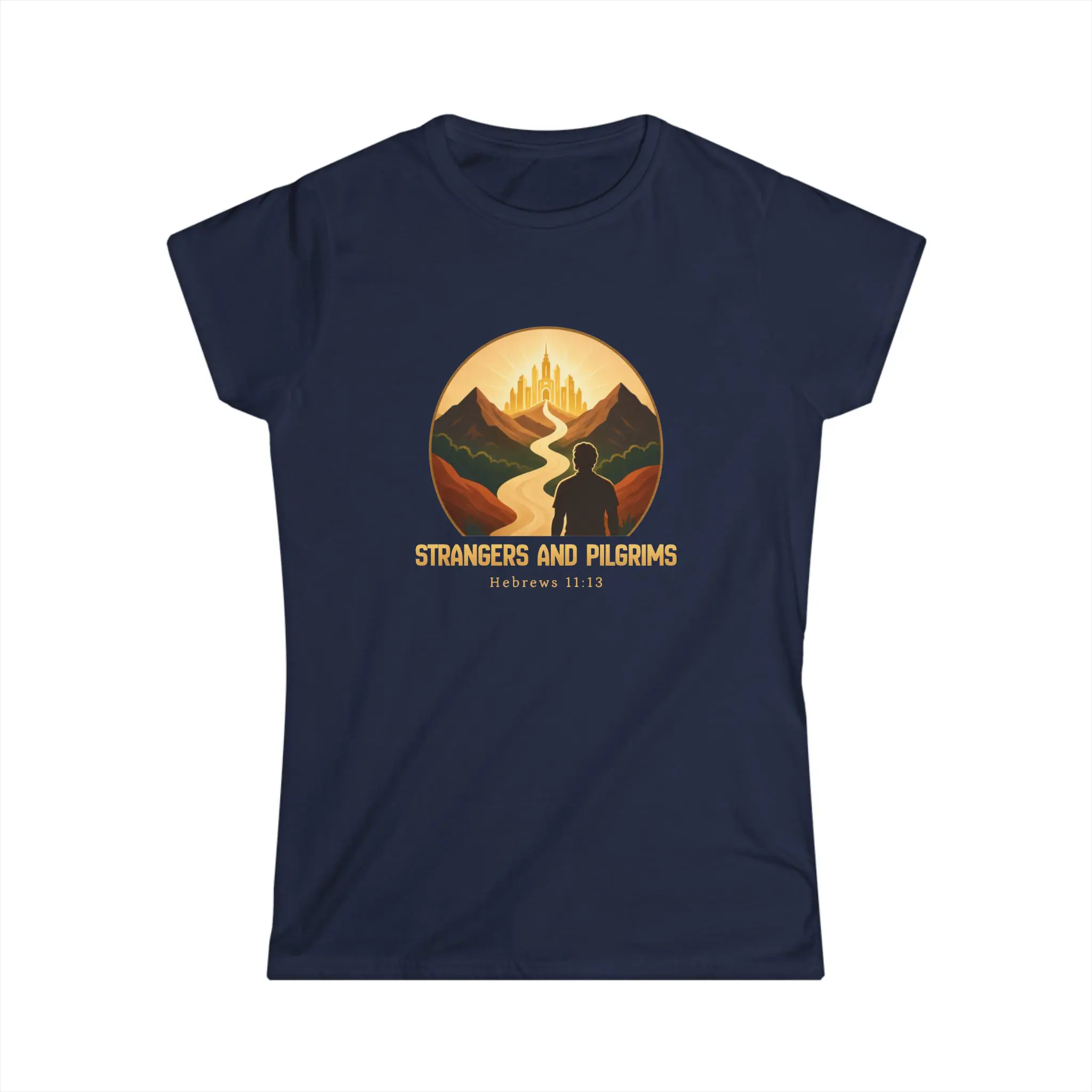 Strangers and Pilgrims – Women’s Hebrews 11:13 Christian T-Shirt
